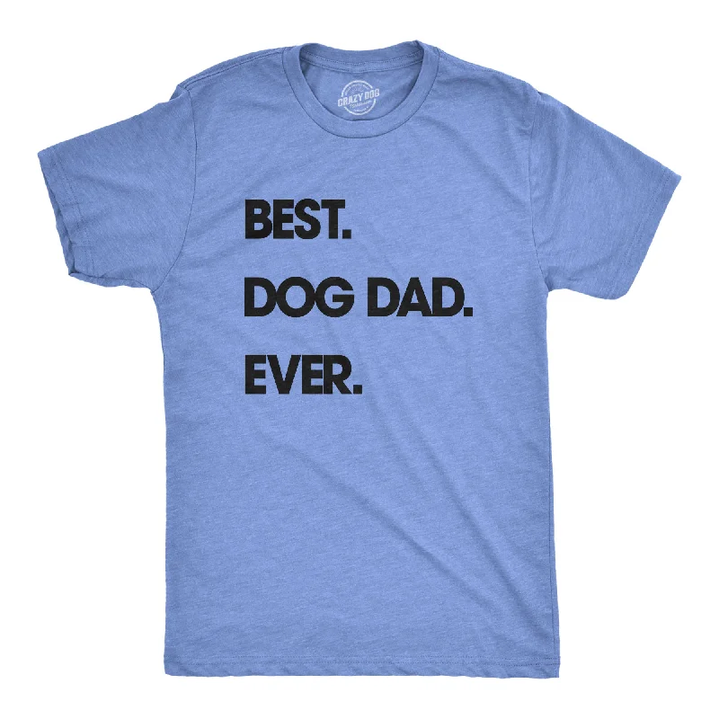 men's short-sleeve t-shirts -Best Dog Dad Ever Men's T Shirt