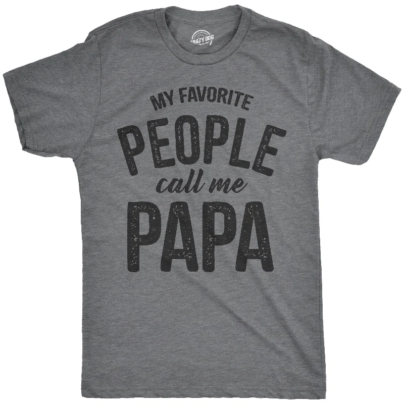 men's summer graphic tees -My Favorite People Call Me Papa Men's T Shirt