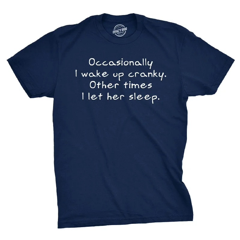 trendy graphic t-shirts -Occasionally I Wake Up Cranky Men's T Shirt