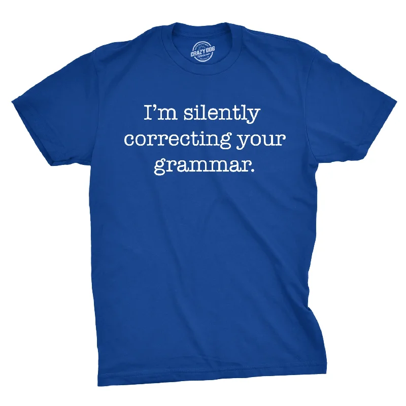 men's crew neck printed t-shirts -I'm Silently Correcting Your Grammar Men's T Shirt