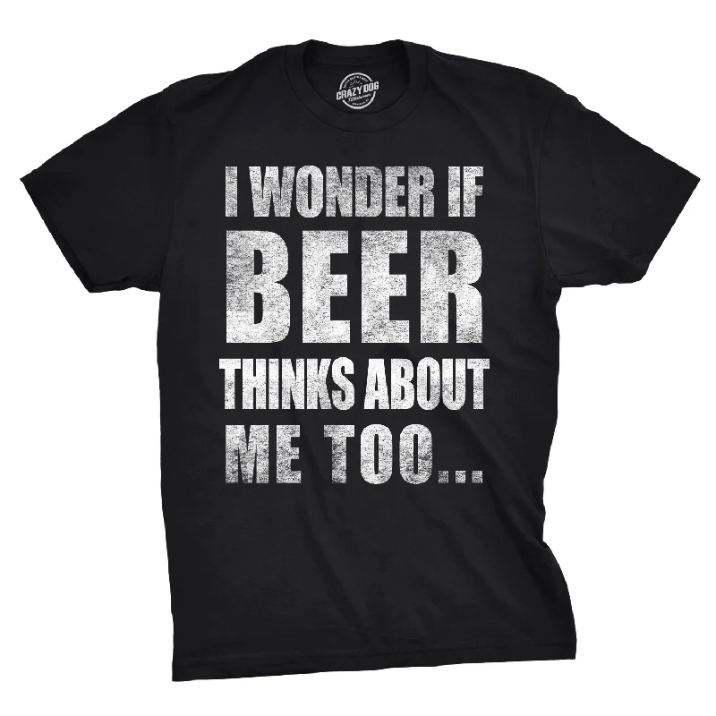 men's casual short-sleeve t-shirts -Wonder if Beer Thinks About Me Men's T Shirt